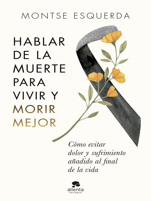 Title details for Hablar de la muerte para vivir y morir mejor by Montse Esquerda - Available